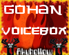 惡Gohan Voicebox惡