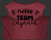 Twerk Team Captain