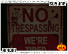Ѧ; No Trespass Sign