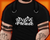 !!S Witch Please Tee