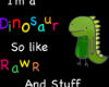 I'm A Dinosaur Sticker