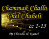 ♪ Chammak Challo Chel