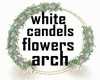 GM's White candels arch
