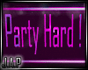 Party Hard ! Neon Sign