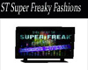 ST Super Freaky Fashions