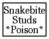 Snakebite Studs Poison