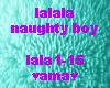 lalala, naughty boy
