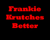 Frankie Krutches Better
