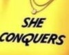 she conquers
