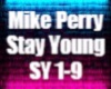 mike perry- stay young