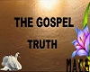 Gospel Truth Sign