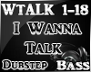 I Wanna Talk Dubstep 2