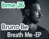 Bruno Be - Breath Me