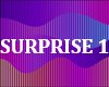 SURPRISE 1