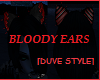 BLOODY EARS