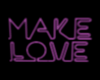 Make Love neon sign