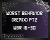 Worst Behavior Remix pt2