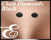 ℰ CHEST DIAMONDS BLACK