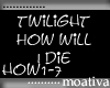 Twilight How will i die