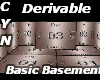 Derivable Basic Basement