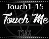 !TX - Touch Me