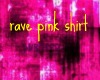 pink rave shirt