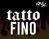 tatto fino