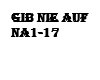 gebt niemals auf