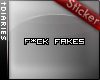 D. Fxck fakes.