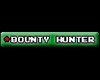 Bounty Hunter.