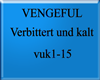 VENGEFUL - Verbittert