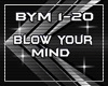 BYM-Blow you mind