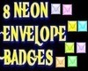 8 NEON ENVELOPE BADGES