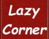 Lazy Corner Sign
