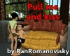 Pull me and kiss