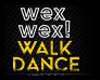 Walk dance WEX