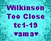 Wilkinson, Too Close