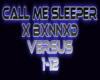 Call me sleeper - Versus
