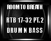 Room To Breath DNB PT.2