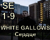 WHITE GALLOWS-Serdce
