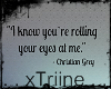 {T} Rolling Eyes Quote#1