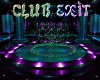  ~ ~ Club Exit ~ ~