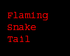 Flaming Snake Tail
