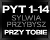 Sylwia PRZY TOBIE
