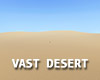 {T} Vast Desert