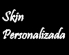 Skin Personalizada 02
