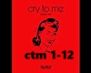 Cry to me