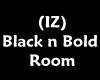 (IZ) Bold n Black Room
