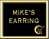 MIKE'S EARRING