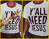 TG x Yall Need Jesus